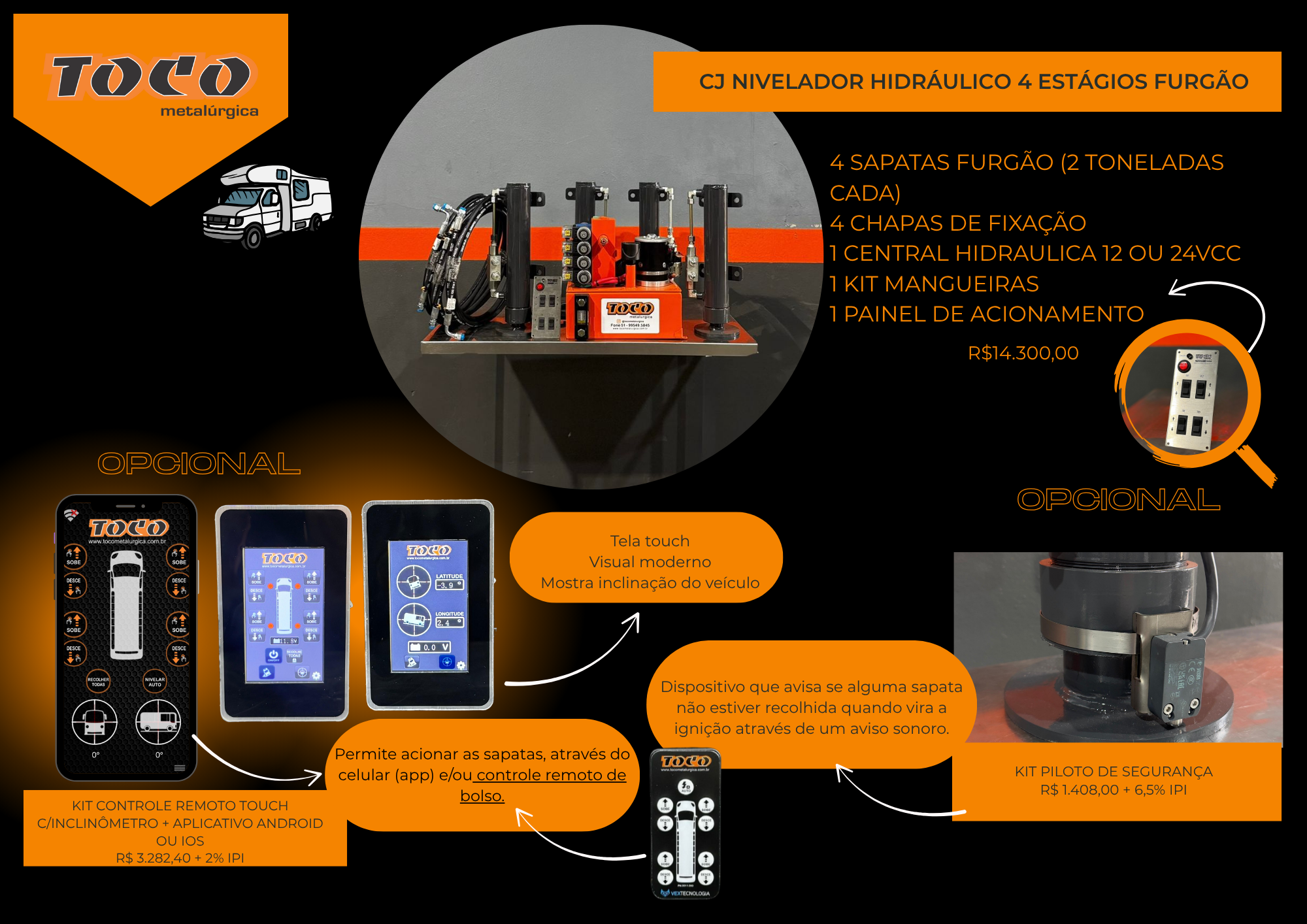 <p>Sistema hidráulico com sapatas articuladas que nivela veículos como motorhomes, caminhões e ônibus. Com opção de controle remoto.</p>
